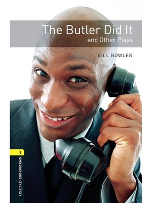cover image of The Butler Did It and Other Plays  (Oxford Bookworms Series Stage 1): 本編
